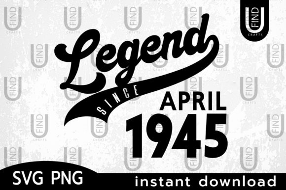 Vintage 1945, Legend Since April 1945